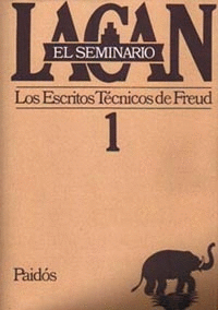 SEMINARIO LACAN 1. ESCRITOS TECNICOS DE FREUD