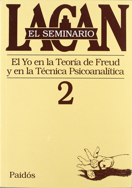SEMINARIO LACAN 2-EL YO EN LA TEORIA DE FREUD Y EN LA TECNICA PSI
