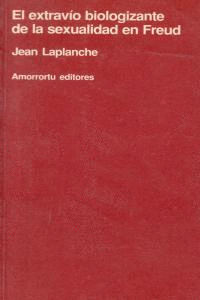 EXTRAVIO BIOLOGIZANTE DE LA SEXUALIDAD EN FREUD