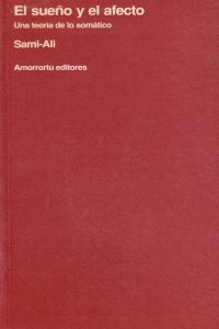 EL SUE�O Y EL AFECTO: UNA TEORIA DE LO SOMATICO