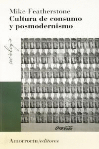 CULTURA DE CONSUMO Y POSMODERNIDAD