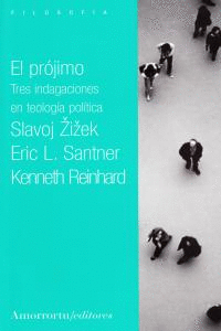 PROJIMO, EL - TRES INDAGACIONES EN TEOLOGIA POLITICA