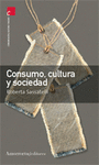 CONSUMO, CULTURA Y SOCIEDAD