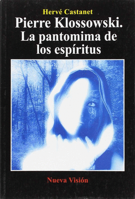 PIERRE KLOSSOWSKI. LA PANTOMIMA DE LOS ESPIRITUS