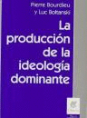 LA PRODUCCION DE LA IDEOLOGIA DOMINANTE