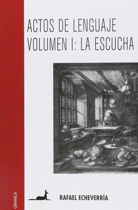 ACTOS DE LENGUAJE VOLUMEN I: LA ESCUCHA