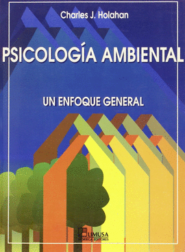PSICOLOGIA AMBIENTAL - UN ENFOQUE GENERAL