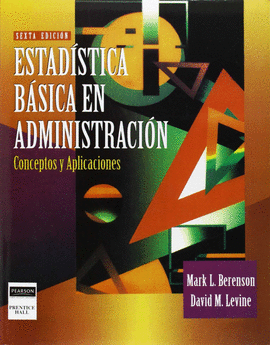 ESTADISTICA BASICA ADMINISTRACION. CONCEPTOS Y APLICACIONES