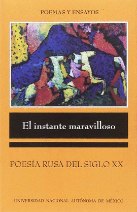 EL INSTANTE MARAVILLOSO.POESIA RUSA DEL SIGLO XX