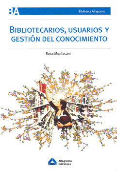 BIBLIOTECARIOS, USUARIOS Y GESTIN DEL CONOCIMIENTO