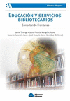 EDUCACION Y SERVICIOS BIBLIOTECARIOS. CONECTANDO FRONTERAS