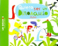 QUIERO SER UN DINOSAURIO