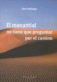 EL MANANTIAL NO TIENE QUE PREGUNTAR POR EL CAMINO