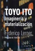 TOYO ITO. IMAGINERIA Y MATERIALIZACION