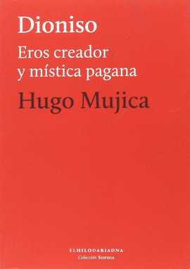 DIONISIO EROS CREADOR Y MISTICA PAGANA