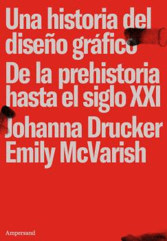 UNA HISTORIA DEL DISEO GRFICO. DE LA PREHISTORIA HASTA EL SIGLO XXI