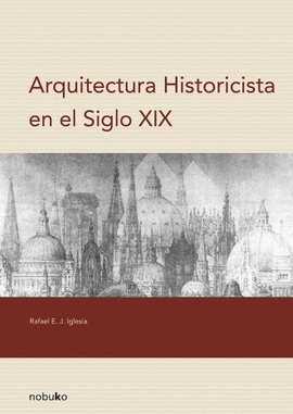 ARQUITECTURA HISTORICISTA EN EL SIGLO XIX
