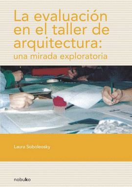 EVALUACION EN EL TALLER DE ARQUITECTURA: MIRADA EXPLORATORIA