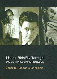 LIBERA, RIDOLFI Y TERRAGNI