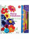 FLORES FABULOSAS - CREA HERMOSAS FLORES DE PAPEL