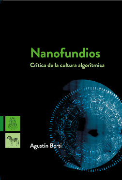 NANOFUNDIOS. CRTICA DE LA CULTURA ALGORTMICA