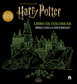 HARRY POTTER. LIBRO DE COLOREAR. BRILLA EN LA OSCURIDAD!