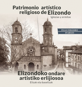 PATRIMONIO ARTISTICO RELIGIOSO DE ELIZONDO - IGLES