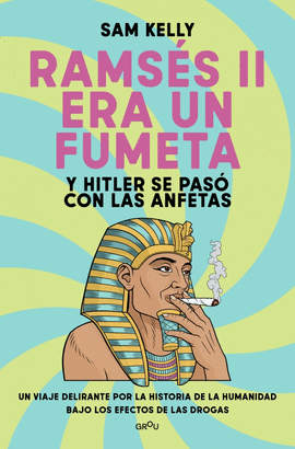 RAMS�S II ERA UN FUMETA (Y HITLER SE PAS� CON LAS ANFETAS)
