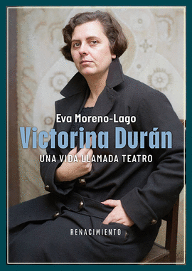 VICTORINA DURN, UNA VIDA LLAMADA TEATRO