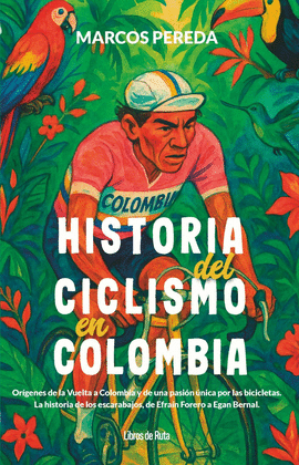 HISTORIA DEL CICLISMO EN COLOMBIA ***