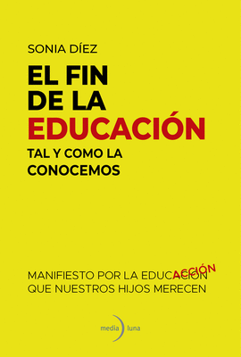 EL FIN DE LA EDUCACIN TAL Y COMO LA CONOCEMOS