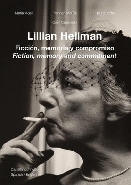 LILLIAN HELLMAN - FICCION, MEMORIA Y COMPROMISO =